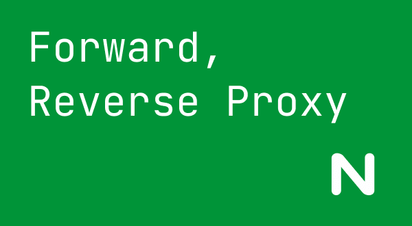 Forward Proxy와 Reverse Proxy 정리