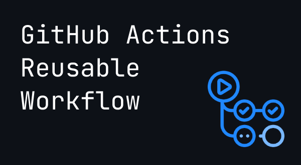 Reusable Workflow로 GitHub Actions 워크플로우 재사용하기
